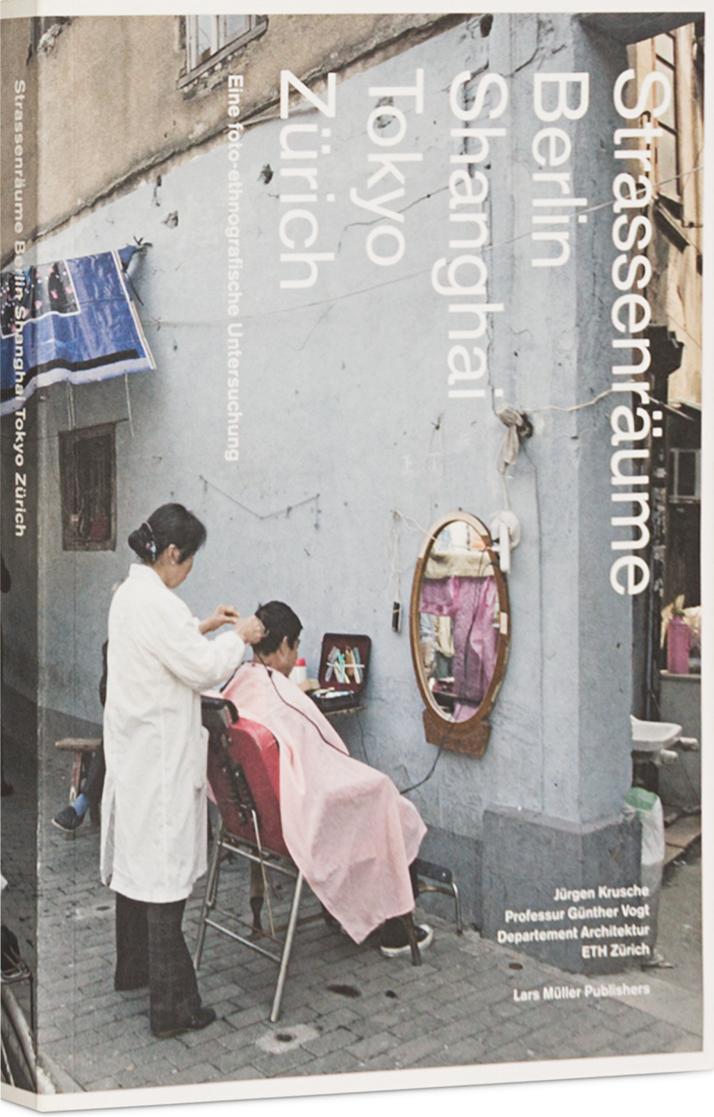 Strassenräume Berlin Shanghai Tokyo Zürich Cover