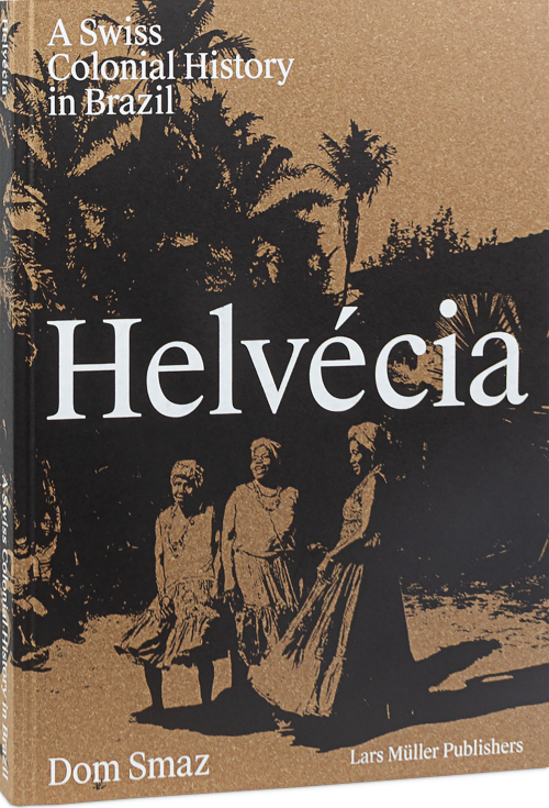 Helvécia A Swiss Colonial History in Brazil Cover