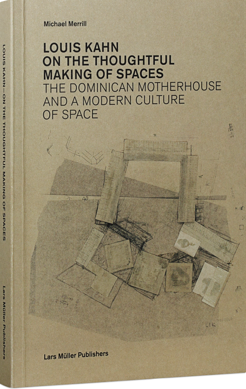 Louis Kahn On the Thoughtful Making of Spaces Cover